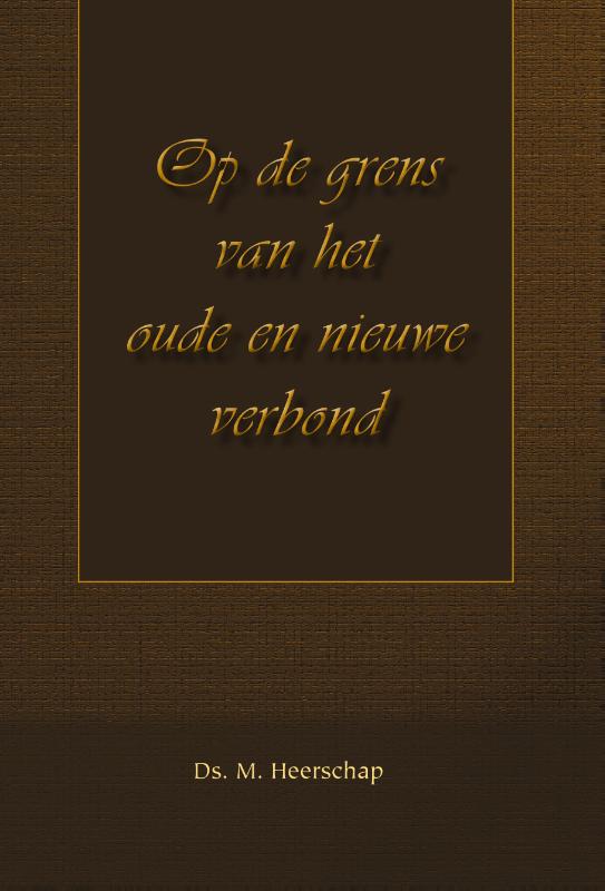 Op de grens van het oude en nieuwe verbond