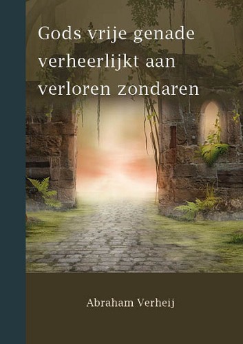 Gods vrije genade verheerlijkt aan verloren zondaren