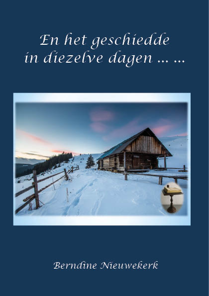 En het geschiedde in diezelve dagen … …