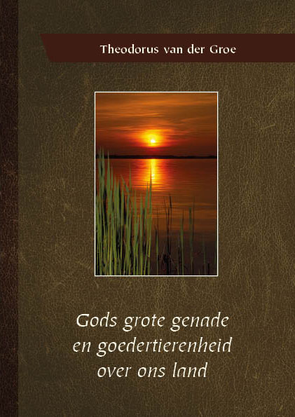 Gods grote genade en goedertierenheid over ons land