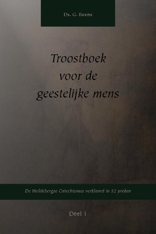 Troost voor de geestelijke mens (deel 1)