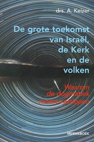 De grote toekomst van Israël, de kerk en de volken