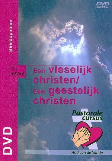 Een vleselijk christen / Een geestelijk christen