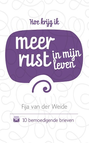 Hoe krijg ik meer rust in mijn leven?