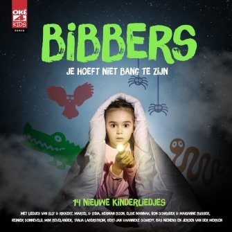 Bibbers – Je hoeft niet bang te zijn