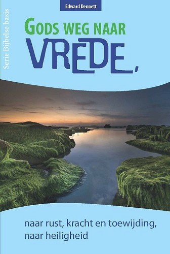 Gods weg tot vrede ; tot rust, kracht en toewijding ; tot heiligheid