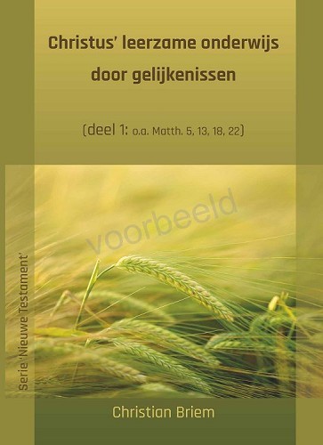 Christus’ leerzame onderwijs door gelijkenissen (deel 1)