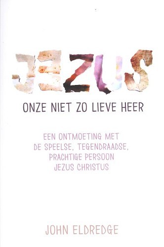 Jezus onze niet zo lieve Heer