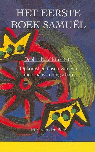 Het eerste boek Samuel – I (Hoofdstuk 1-15)