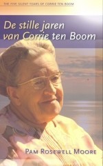 De stille jaren van Corrie ten Boom