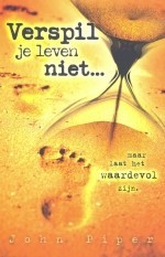 Verspil je leven niet
