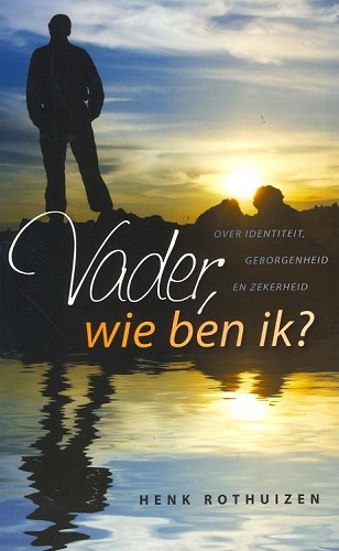 Vader, wie ben ik?