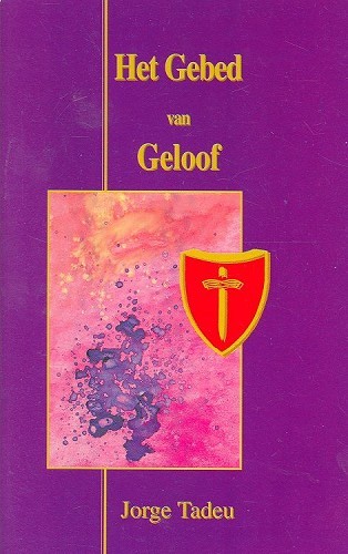 Het gebed van geloof en enkele andere soorten