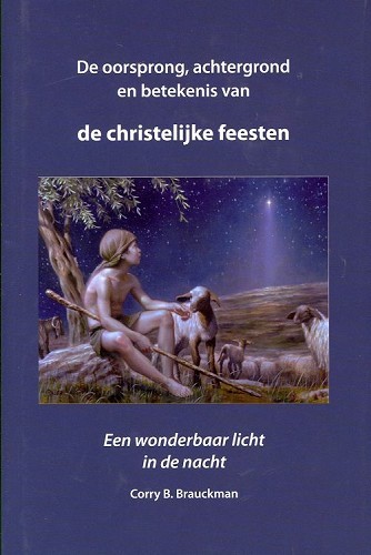 De oorsprong, achtergrond en betekenis van de christelijke feesten
