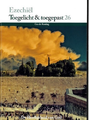 Ezechiël Toegelicht & toegepast