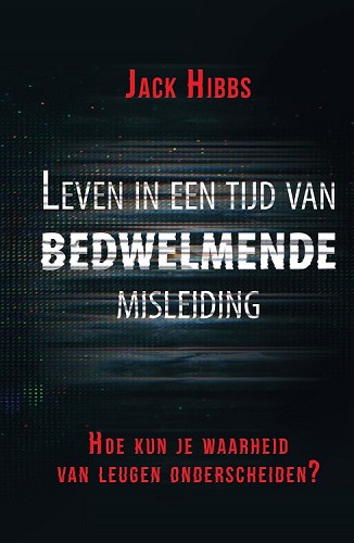 Leven in een tijd van bedwelmende misleiding