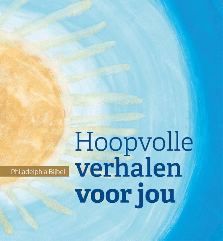 Hoopvolle verhalen voor jou – Philadelphia Bijbel
