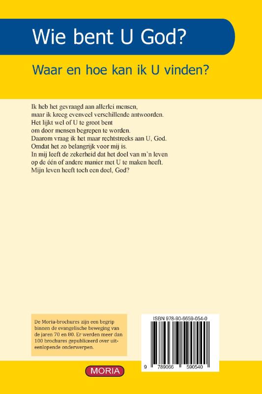 Wie bent U God?
