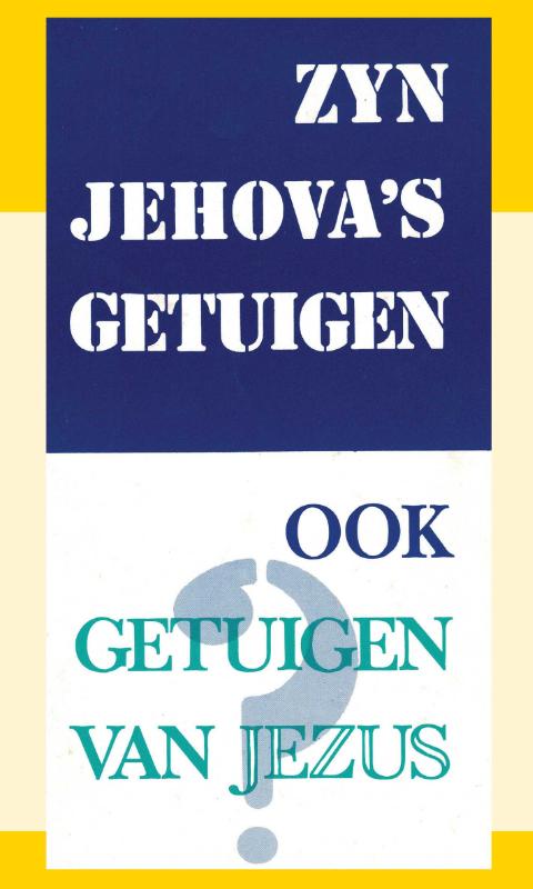 Zijn Jehova’s Getuigen ook getuigen van Jezus?