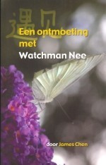 Een ontmoeting met Watchman Nee
