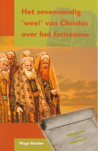 Het zevenvoudig wee! van Christus over het farizeïsme