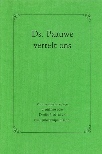 Ds. Paauwe vertelt ons