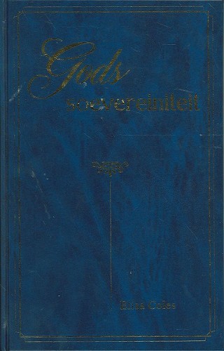 Stellige en praktikale verhandeling van Gods souvereiniteit