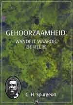 Gehoorzaamheid : wandelt waardig de Heere