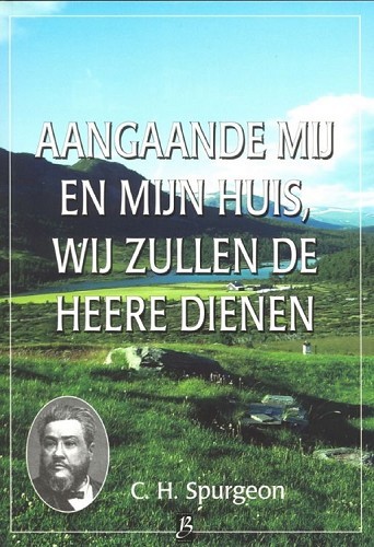 Aangaande mij en mijn huis, wij zullen de Heere dienen – 32