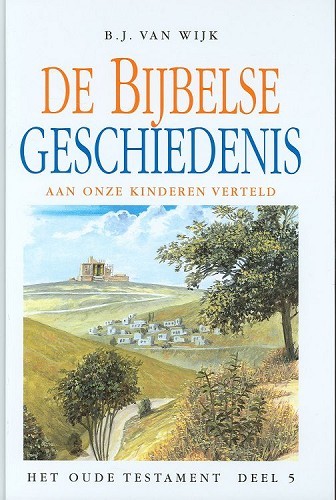 De Bijbelse Geschiedenis aan onze kinderen verteld – 5