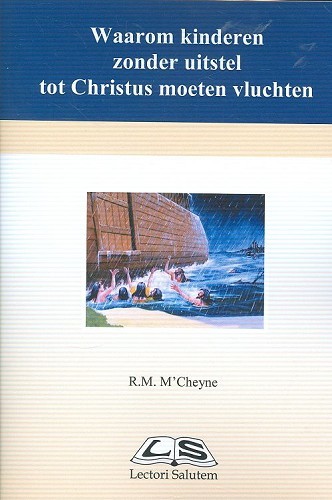 Waarom kinderen zonder uitstel tot Christus moeten vluchten