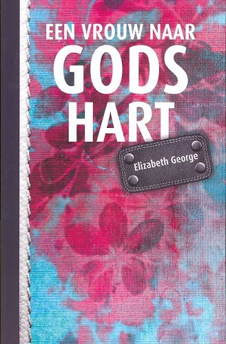 Een Vrouw naar Gods Hart