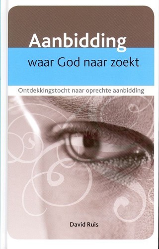 Aanbidding waar God naar zoekt