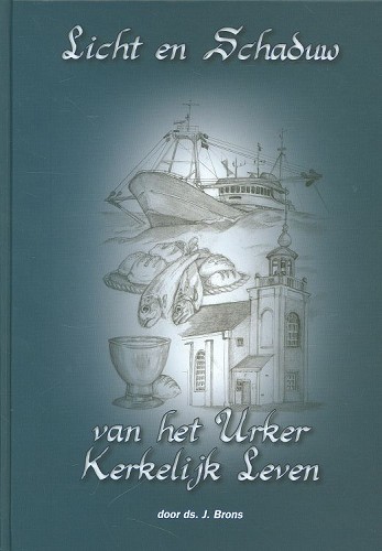 Licht en schaduw van het Urker kerkelijk leven