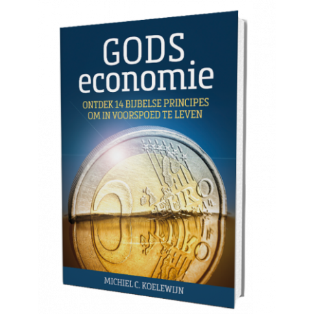 Gods economie: Ontdek 14 Bijbelse principes om in voorspoed te leven