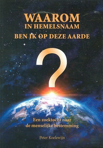 Waarom, in hemelsnaam, ben ik op deze aarde
