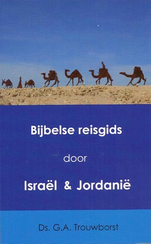 Bijbele reisgids door Israël en Jordanië