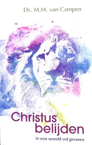 Christus belijden in een wereld vol gevaren