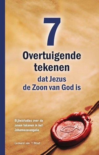 Zeven overtuigende tekenen dat Jezus de Zoon van God is