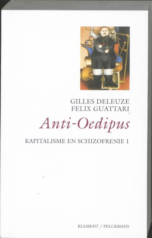 Kapitalisme en schizofrenie – 1 Anti Oedipus