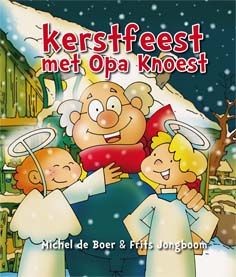 Kerstfeest Met Opa Knoest (Prentenboek)