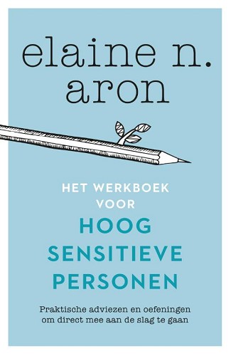 Het werkboek voor hoogsensitieve persone