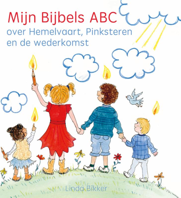 Mijn Bijbels ABC over Hemelvaart, Pinksteren en wederkomst
