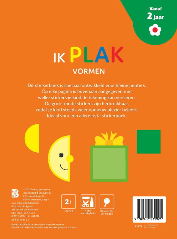 Ik plak – Vormen