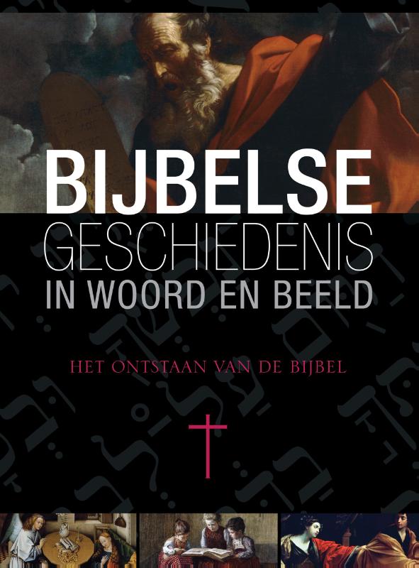 Bijbelse geschiedenis in woord en beeld – 10 Het ontstaan van de bijbel