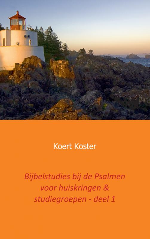 Bijbelstudies bij de Psalmen voor huiskringen & studiegroepen – deel 1