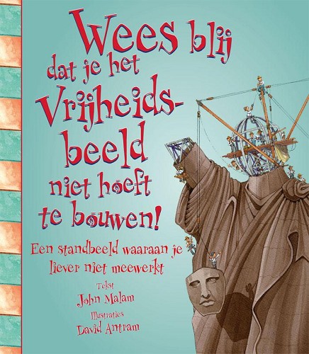 Wees blij dat je het vrijheidsbeeld niet hoeft te bouwen!