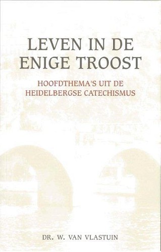 Leven in de enige troost