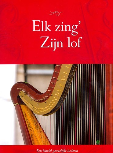 Elk zing’ Zijn lof