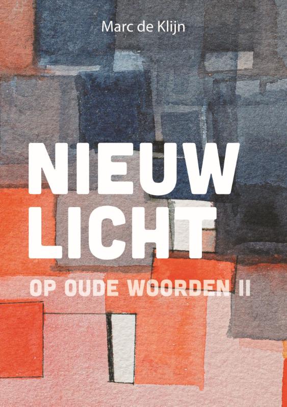 Nieuw licht op oude woorden – II